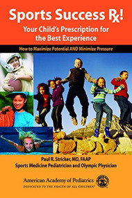Sports Success RX! (Your Child's Prescription for the Best Experience) by Paul R. Stricker, Paul R. Stricker, 9781581102277