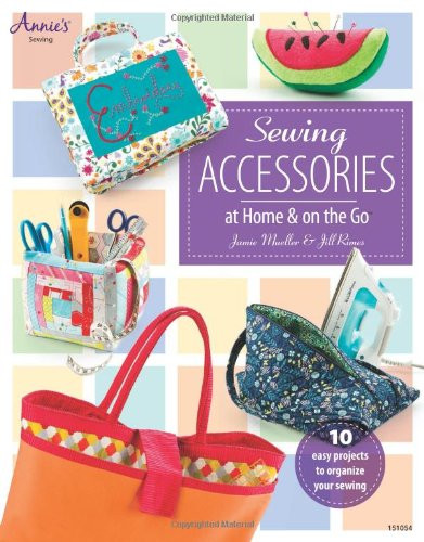 Sewing Accessories at Home & on the Go by Jamie Mueller, Jill Rimes, 9781596357266
