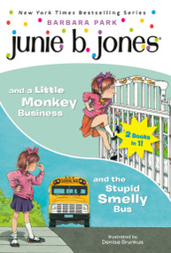 Junie B. Jones 2-in-1 Bindup: And the Stupid Smelly Bus/And a Little Monkey Business by Barbara Park, Denise Brunkus, 9780593901373