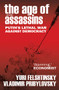The Age of Assassins (Putin's Poisonous War Against Democracy) by Yuri Felshtinsky, Vladimir Pribylovsky, 9781783342112