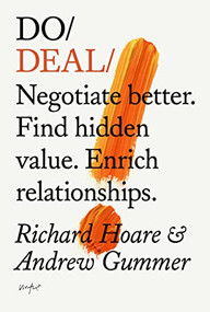 Do Deal (Negotiate better. Find hidden value. Enrich relationships.) by Richard Hoare, Andrew Gummer, 9781914168048
