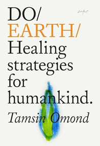 Do Earth (Healing strategies for humankind.) by Tamsin Omond, 9781914168000