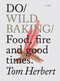 Do Wild Baking (Food, fire and good times.) by Tom Herbert, 9781907974359