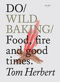 Do Wild Baking (Food, fire and good times.) by Tom Herbert, 9781907974359