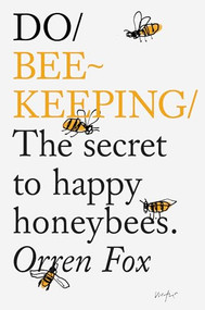 Do Beekeeping (The secret to happy honeybees) by Orren Fox, 9781907974205