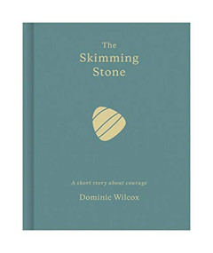 The Skimming Stone (A short story about courage) by Dominic Wilcox, 9781907974496