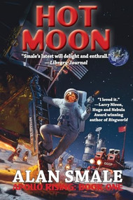 Hot Moon (Apollo Rising Book One) - 9781647101084 by Alan Smale, 9781647101084