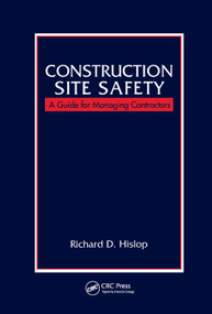 Construction Site Safety (A Guide for Managing Contractors) by Richard D. Hislop, 9780367399627