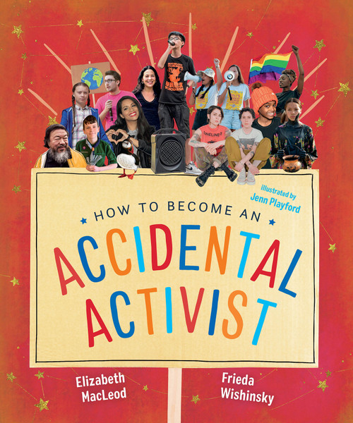 How to Become an Accidental Activist - 9781459841444 by Elizabeth MacLeod, Frieda Wishinsky, Jenn Playford