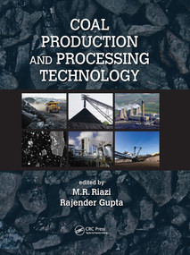 Coal Production and Processing Technology by M.R. Riazi, Rajender Gupta, 9780367783303