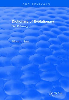 Dictionary of Evolutionary Fish Osteology by lfonso L. Rojo, 9781138558618