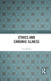 Ethics and Chronic Illness by Tom Walker, 9781032093017