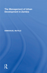 The Management of Urban Development in Zambia - 9781138621107 by Emmanuel Mutale, 9781138621107