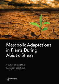 Metabolic Adaptations in Plants During Abiotic Stress by Akula Ramakrishna, Sarvajeet Singh Gill, 9781032094298