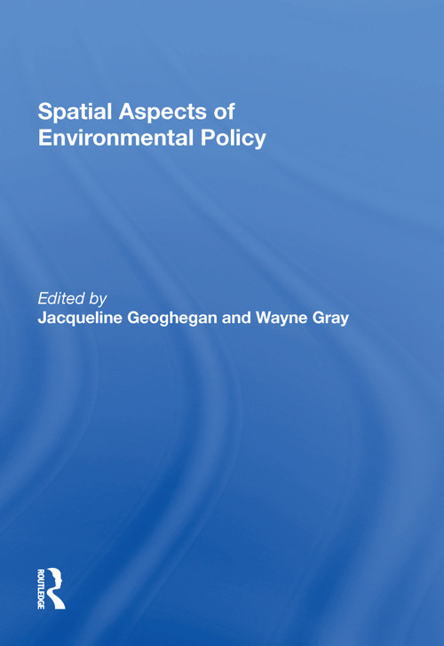 Spatial Aspects of Environmental Policy by Wayne Gray, 9781138620643