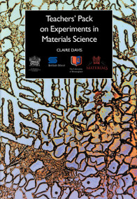 Teachers' Pack on Experiments in Materials Science by Dr Claire Davis, 9781861250599