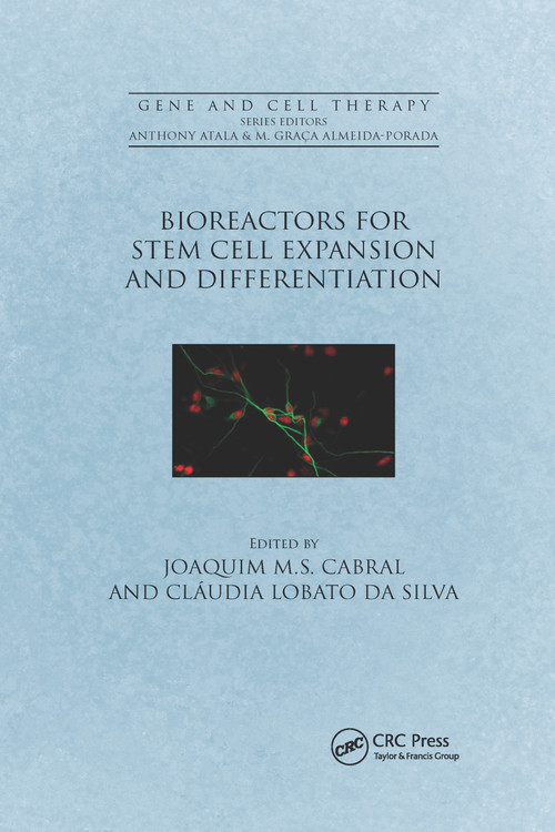 Bioreactors for Stem Cell Expansion and Differentiation by Joaquim M.S. Cabral, Claudia Lobato da Silva, 9780367732936