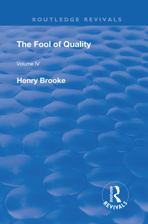 The Fool of Quality (Volume 4) - 9780367264314 by Henry Brooke, 9780367264314