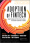 The Adoption of Fintech (Using Technology for Better Security, Speed, and Customer Experience in Finance) by Syed Hasan Jafar, Hemachandran K, Shakeb Akhtar, Parvez Alam Khan, Hani El-Chaarani, 9781032644141