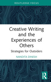 Creative Writing and the Experiences of Others (Strategies for Outsiders) by Nandita Dinesh, 9781032688701