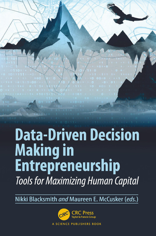 Data-Driven Decision Making in Entrepreneurship (Tools for Maximizing Human Capital) by Nikki Blacksmith, Maureen E. McCusker, 9781032052786