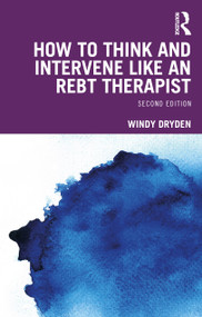 How to Think and Intervene Like an REBT Therapist by Windy Dryden, 9781032601762