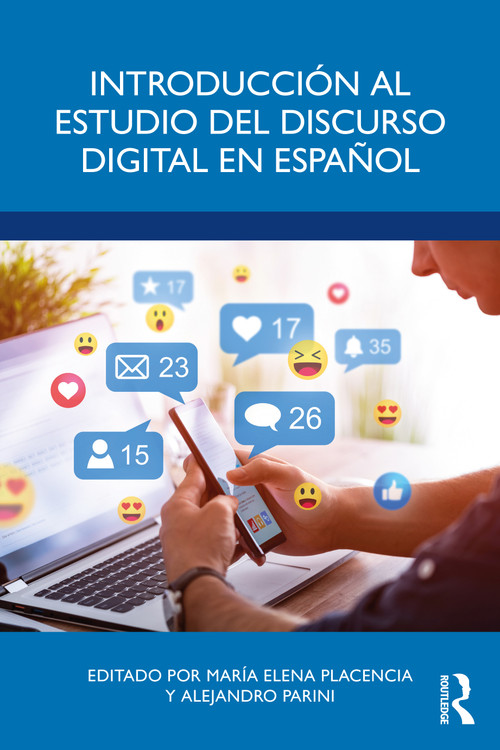 Introducción al estudio del discurso digital en español (Spanish Edition) by María Elena Placencia, Alejandro Parini, 9781032354866