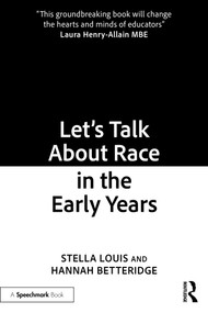 Let's Talk About Race in the Early Years by Stella Louis, Hannah Betteridge, 9781032169620