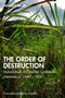 The Order of Destruction (Monoculture in Colonial Caribbean Literature, c. 1640-1800) by Heinrich Wilke, 9781032781280