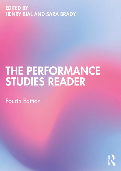 The Performance Studies Reader by Henry Bial, Sara Brady, 9781032253978
