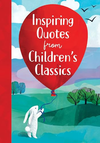 Inspiring Quotes from Children's Classics by Annie Sarac, Ruth Burrows, 9781728286471
