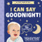 I Can Say Goodnight! by Stephanie Cohen M.A., CCC-SLP, CLC, Lindsay Dale-Scott, 9781728291550