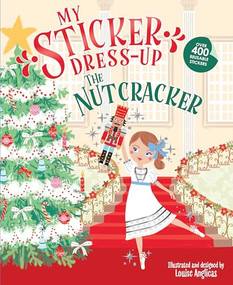 My Sticker Dress-Up®: The Nutcracker by Louise Anglicas, 9781464225772