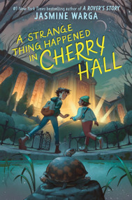 A Strange Thing Happened in Cherry Hall by Jasmine Warga, 9780062956705