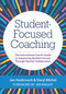 Student-Focused Coaching (The Instructional Coach's Guide to Supporting Student Success through Teacher Collaboration) by Jan Hasbrouck, Daryl Michel, Jim Knight, 9781681254944
