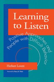 Learning to Listen (Positive Approaches and People with Difficult Behavior) by Herbert Lovett, Nancy Thaler, 9781557661647