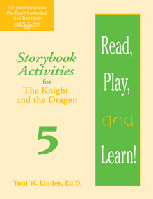 Read, Play, and Learn!® Module 5 (Storybook Activities for The Knight and the Dragon) by Erica Stetson, Melissa Carrico, Wanda Figueroa-Rosario, Toni Linder, 9781557664075