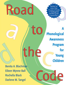 Road to the Code (A Phonological Awareness Program for Young Children) by Benita Blachman, Eileen Ball, Rochella Black, Darlene Tangel, 9781557664389