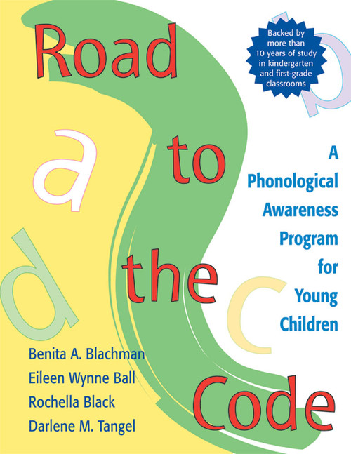 Road to the Code (A Phonological Awareness Program for Young Children) by Benita Blachman, Eileen Ball, Rochella Black, Darlene Tangel, 9781557664389