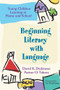Beginning Literacy with Language (Young Children Learning at Home and School) by David K. Dickinson, Patton Tabors, 9781557664792
