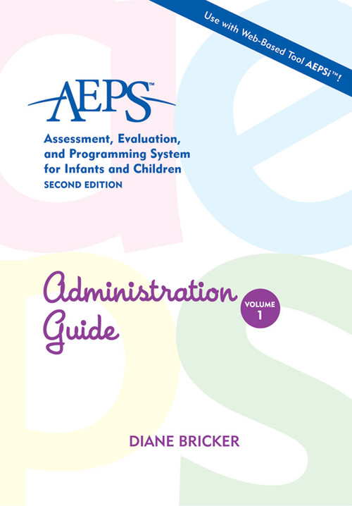 Assessment, Evaluation, and Programming System for Infants and Children (AEPS®),  Administration Guide by Diane Bricker, Kristie Pretti-Frontczak, JoAnn Johnson, Elizabeth Straka, Betty Capt, Kristine Slentz, Misti Waddell, 9781557665621