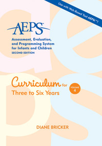 Assessment, Evaluation, and Programming System for Infants and Children (AEPS®), Curriculum for Three to Six Years by Diane Bricker, Misti Waddell, Betty Capt, JoAnn Johnson, Kristie Pretti-Frontczak, Kristine Slentz, Elizabeth Straka, 9781557665652