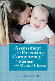 Assessment of Parenting Competency in Mothers with Mental Illness by Teresa Ostler, Patrick Tolan, 9781557666659