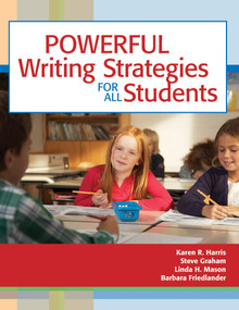 Powerful Writing Strategies for All Students by Karen Harris, Steve Graham, Linda Mason, Barbara Friedlander, 9781557667052