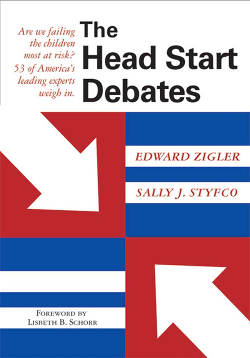 The Head Start Debates by Edward Zigler, Sally Styfco, John Bruer, James Griffin, The Late Jane Knitzer, Mariela Paez, 9781557667540