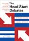 The Head Start Debates by Edward Zigler, Sally Styfco, John Bruer, James Griffin, The Late Jane Knitzer, Mariela Paez, 9781557667540