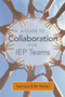 A Guide to Collaboration for IEP Teams by Nicholas Martin, 9781557667908