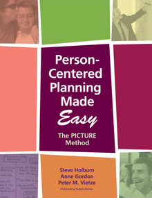 Person-Centered Planning Made Easy (The PICTURE Method) by Steve Holburn, Anne Gordon, Peter Vietze, 9781557668530