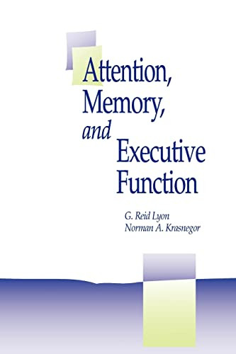 Attention, Memory, and Executive Function by G. Lyon, Norman Krasnegor, 9781557668561