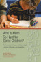 Why Is Math So Hard For Some Children? (The Nature and Origins of Mathematical Learning Difficulties and Disabilities) by Daniel Berch, Michele Mazzocco, Robert Siegler, 9781557668646